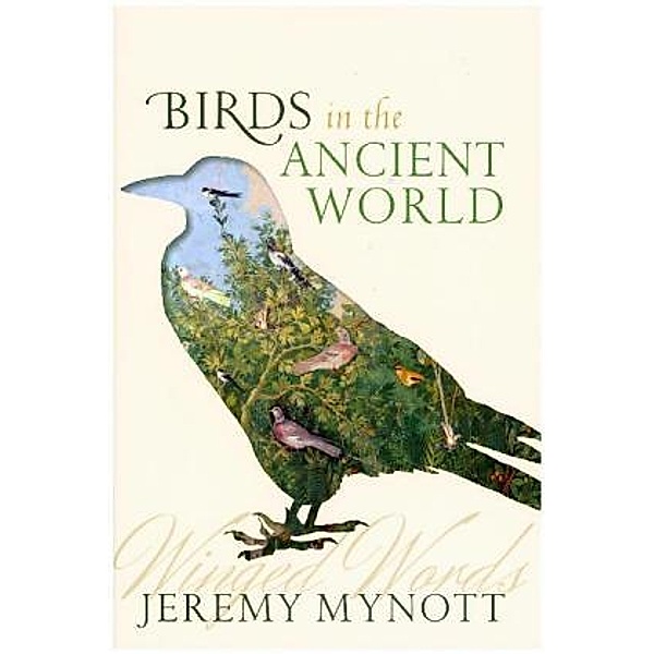 Birds in the Ancient World, Jeremy Mynott