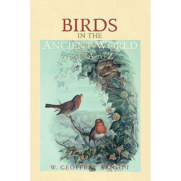 Birds in the Ancient World from A to Z, W. Geoffrey Arnott