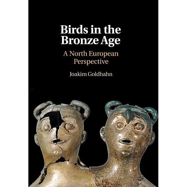 Birds in the Bronze Age, Joakim Goldhahn