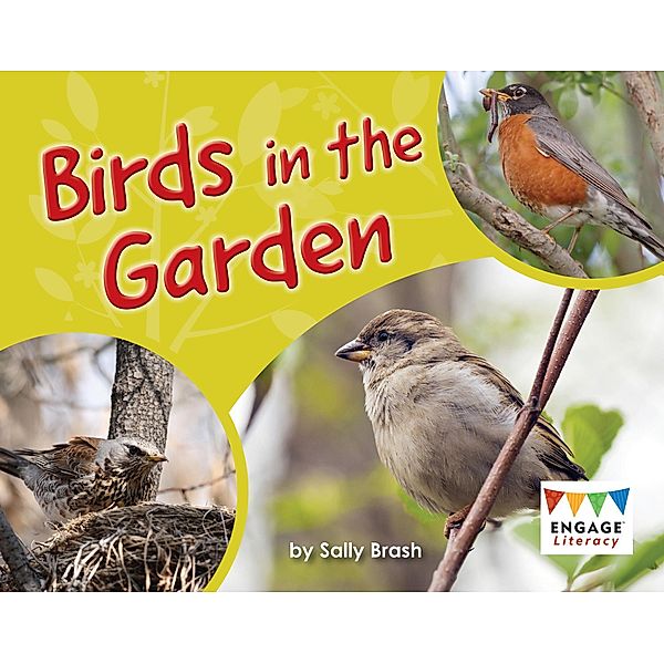 Birds in the Garden / Raintree Publishers, Sally Brash