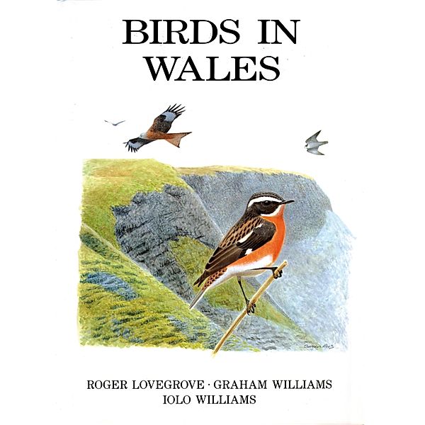Birds in Wales, Roger Lovegrove, Iolo Williams, Graham Williams