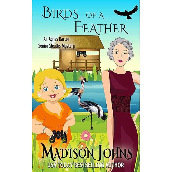 Birds of a Feather (An Agnes Barton Senior Sleuths Mystery, #9) / An Agnes Barton Senior Sleuths Mystery, Madison Johns