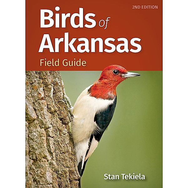 Birds of Arkansas Field Guide / Bird Identification Guides, Stan Tekiela