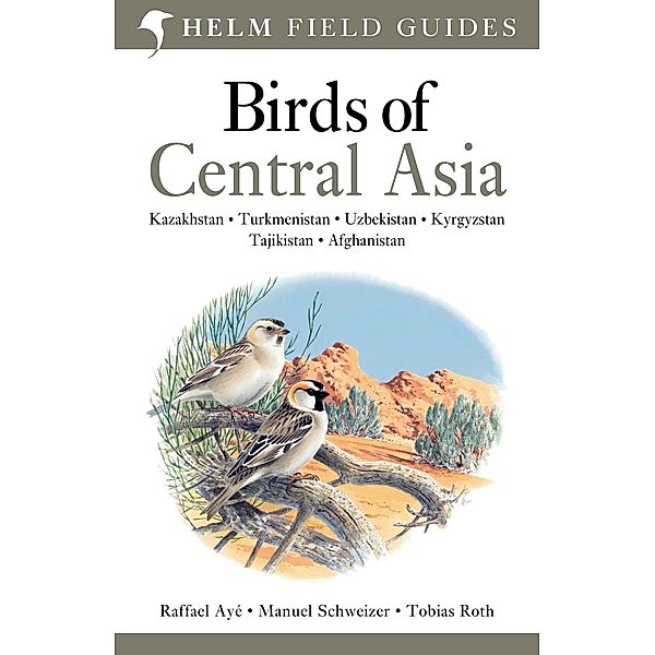 Birds of Central Asia, Raffael Ayé, Manuel Schweizer, Tobias Roth