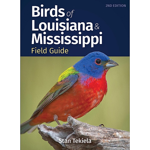 Birds of Louisiana & Mississippi Field Guide / Bird Identification Guides, Stan Tekiela