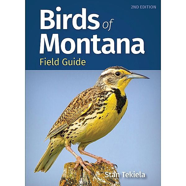 Birds of Montana Field Guide / Bird Identification Guides, Stan Tekiela