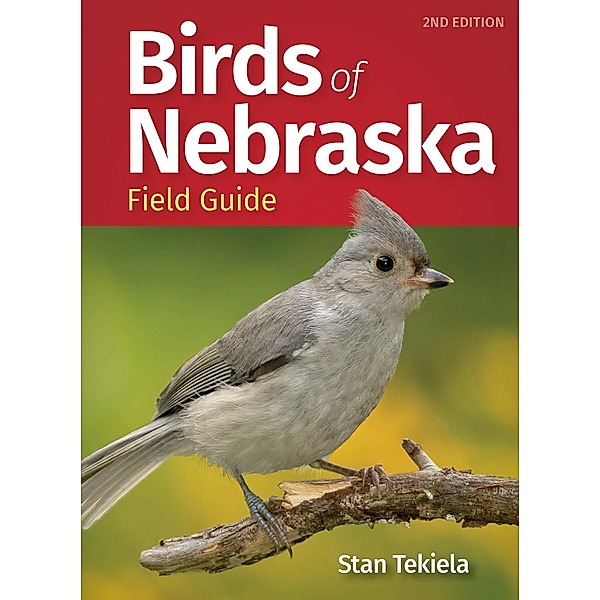 Birds of Nebraska Field Guide / Bird Identification Guides, Stan Tekiela