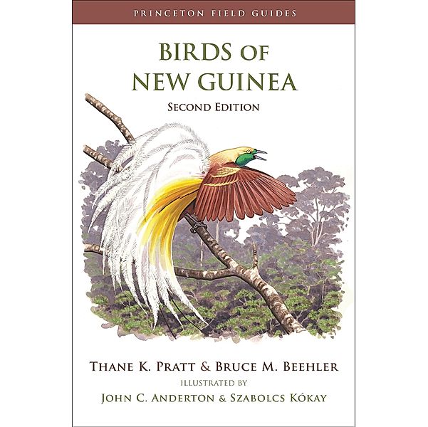 Birds of New Guinea / Princeton Field Guides, Thane K. Pratt