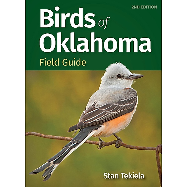 Birds of Oklahoma Field Guide / Bird Identification Guides, Stan Tekiela