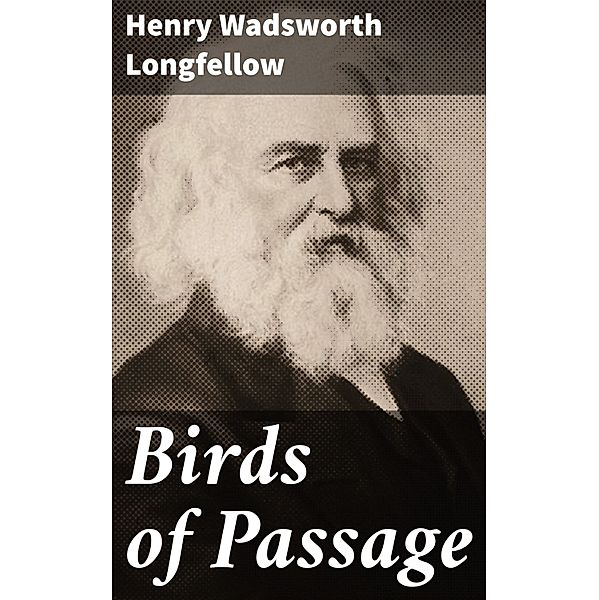 Birds of Passage, Henry Wadsworth Longfellow