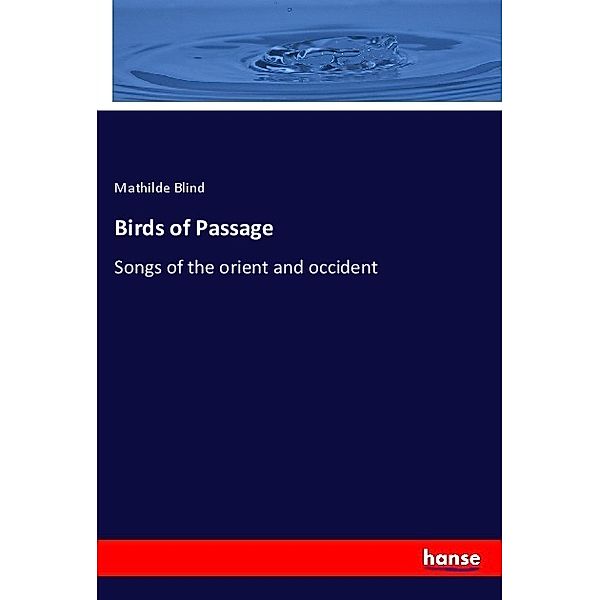 Birds of Passage, Mathilde Blind