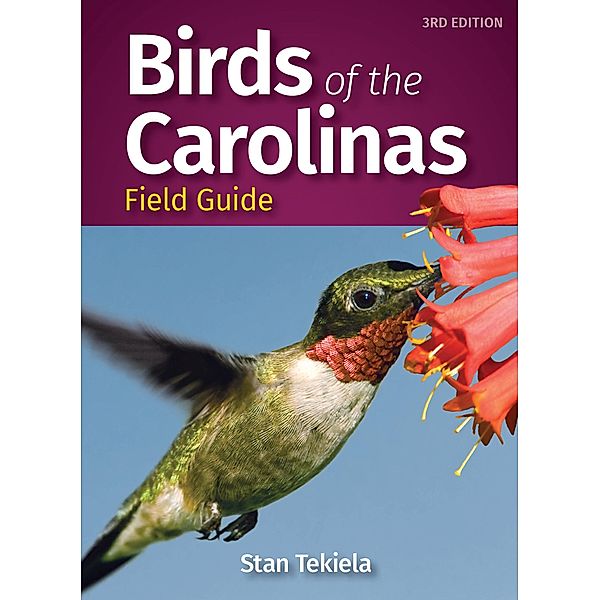 Birds of the Carolinas Field Guide / Bird Identification Guides, Stan Tekiela