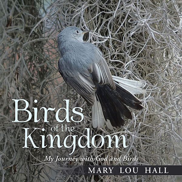 Birds of the Kingdom, Mary Lou Hall