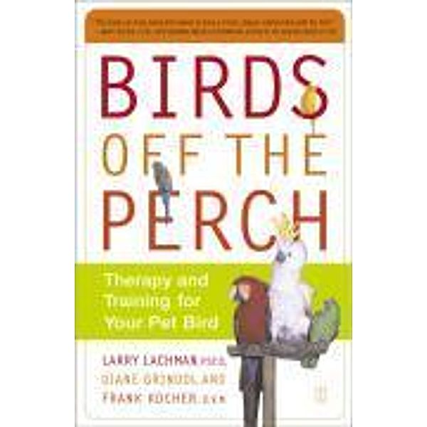 Birds Off the Perch, Larry Lachman, Diane Grindol, Frank Kocher