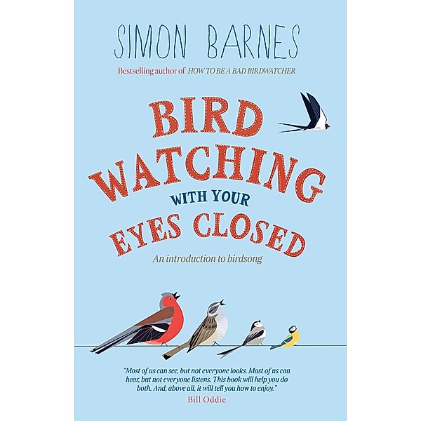 Birdwatching with Your Eyes Closed, Simon Barnes