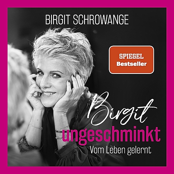 Birgit ungeschminkt, Birgit Schrowange