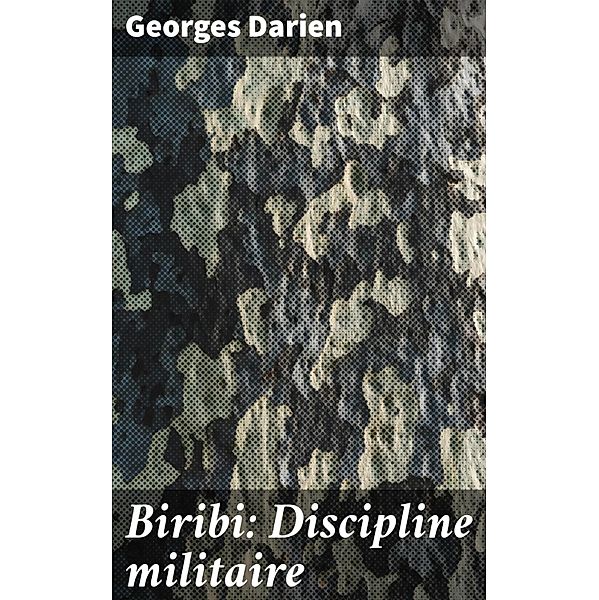 Biribi: Discipline militaire, Georges Darien