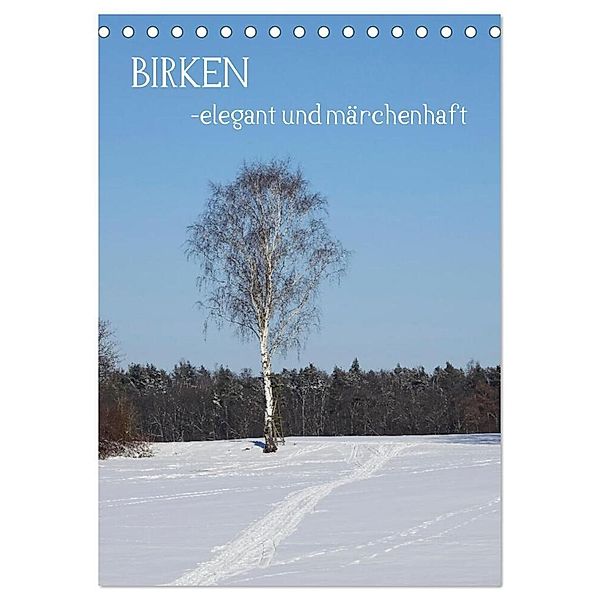 Birken - elegant und märchenhaft (Tischkalender 2024 DIN A5 hoch), CALVENDO Monatskalender, Anette/Thomas Jäger