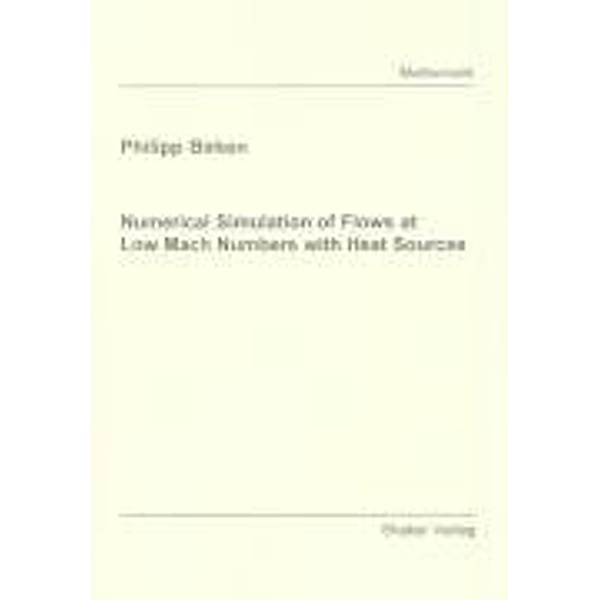 Birken, P: Numerical Simulation of Flows at Low Mach Numbers, Philipp Birken