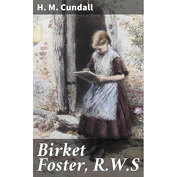 Birket Foster, R.W.S, H. M. Cundall