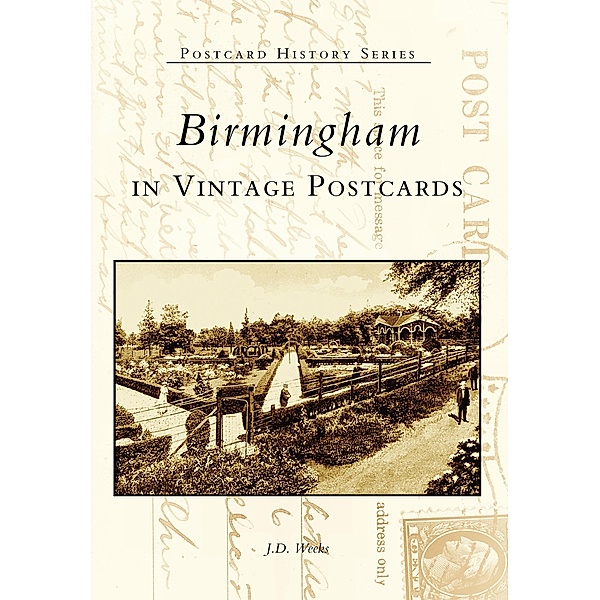 Birmingham in Vintage Postcards, J. D. Weeks