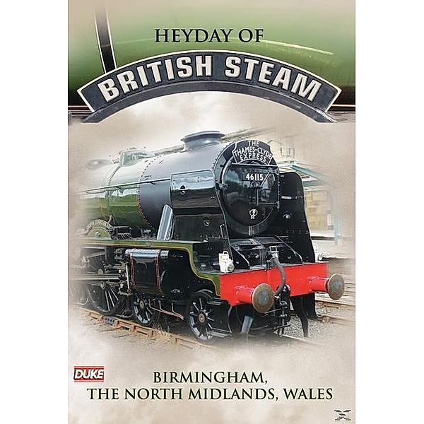 Birmingham,The North Midlands,Wales, Heyday of British Steam