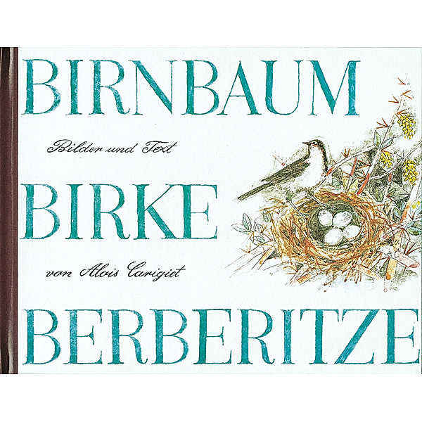 Birnbaum, Birke, Berberitze, Alois Carigiet