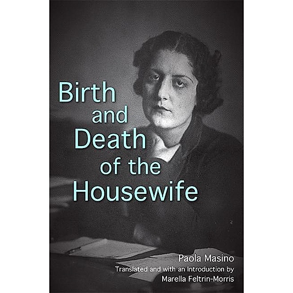 Birth and Death of the Housewife / SUNY series, Women Writers in Translation, Paola Masino