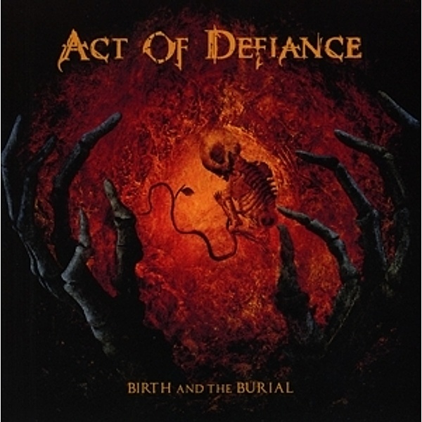 Birth And The Burial, Act Of Defiance