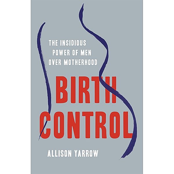 Birth Control, Allison Yarrow