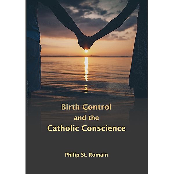 Birth Control and the Catholic Conscience, Philip St. Romain