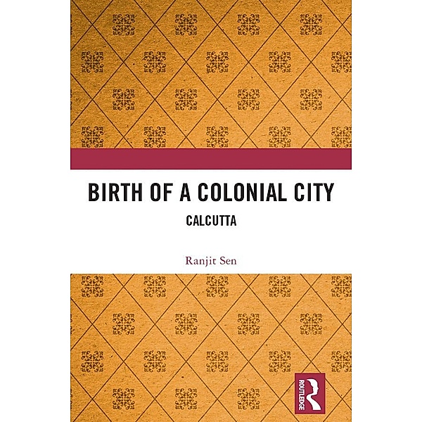 Birth of a Colonial City, Ranjit Sen