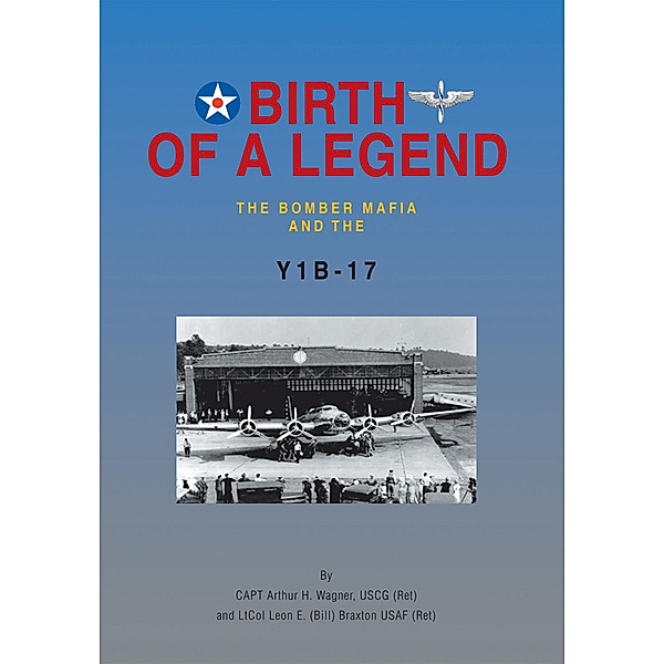 Birth of a Legend, CAPT Arthur H. Wagner USCG, LtCol Leon E. Braxton USAF