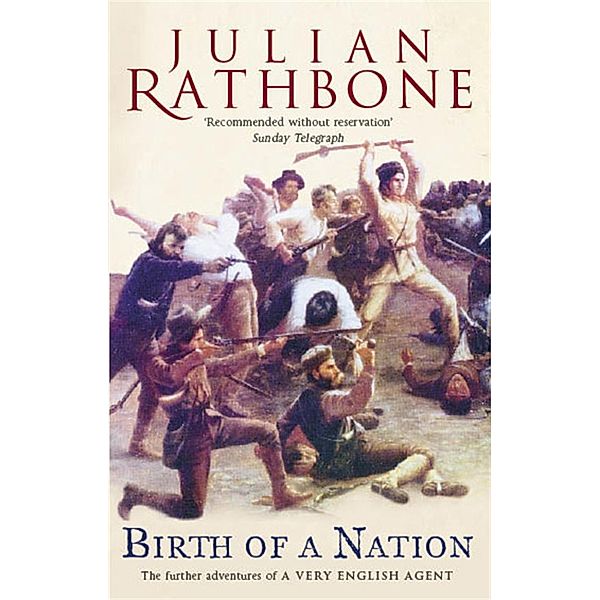 Birth Of A Nation: A Novel, Julian Rathbone