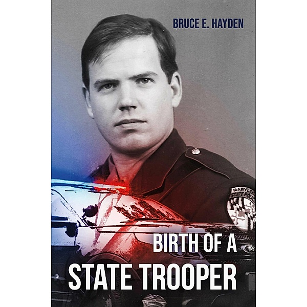 'Birth of a State Trooper', Bruce Hayden