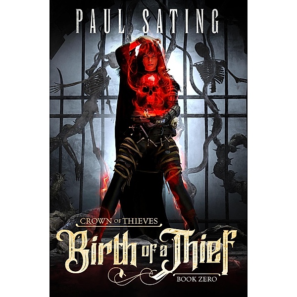 Birth of a Thief (Crown Of Thieves, #0) / Crown Of Thieves, Paul Sating