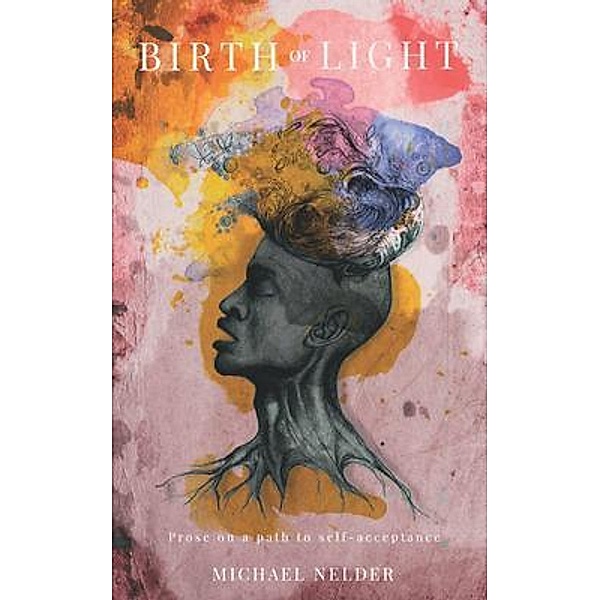 Birth of Light, Michael Nelder Henderson III