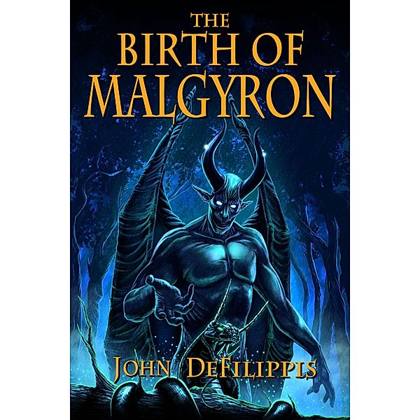 Birth of Malgyron / Crossroad Press, John DeFilippis