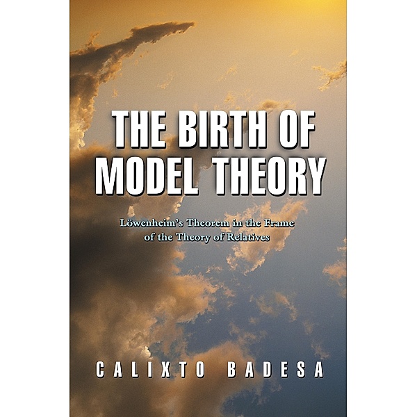Birth of Model Theory / Princeton University Press, Calixto Badesa
