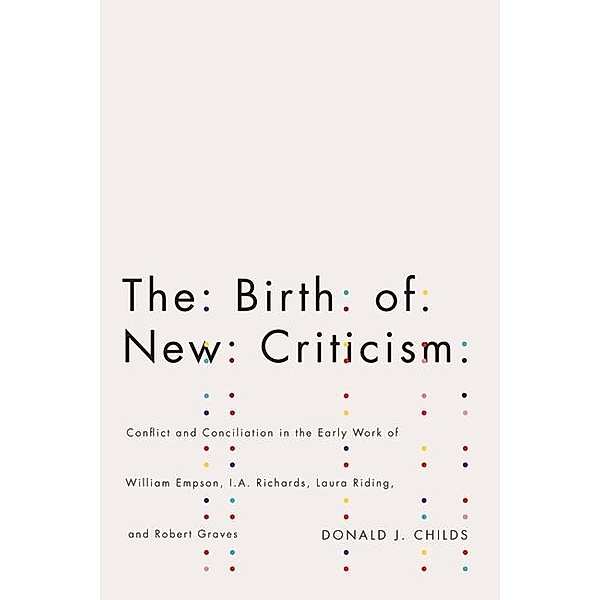Birth of New Criticism, Donald J. Childs