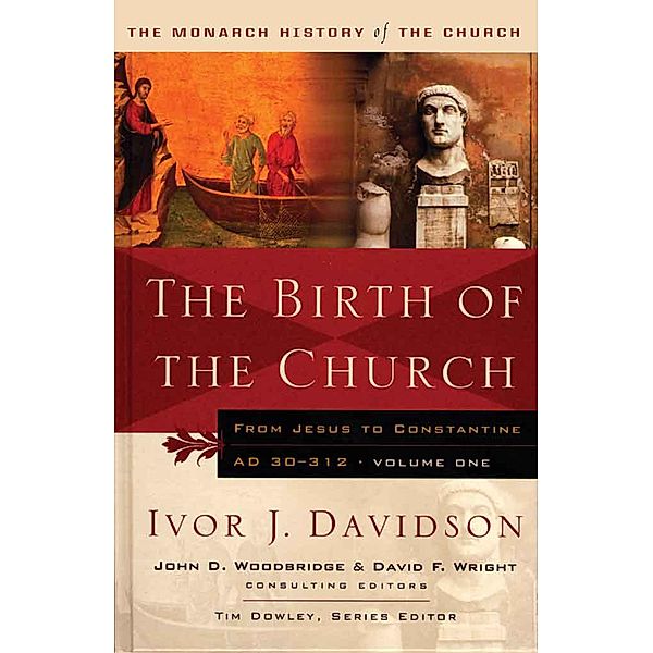 Birth of the Church / Monarch History of the Church, Ivor J Davidson, Tim Dowley
