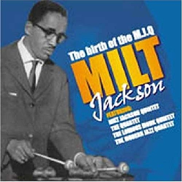 Birth Of The Modern Jazz, Milt Jackson