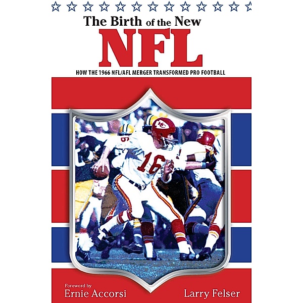 Birth of the New NFL, Larry Felser