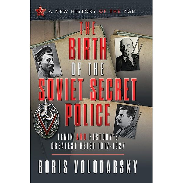 Birth of the Soviet Secret Police, Volodarsky Boris Volodarsky