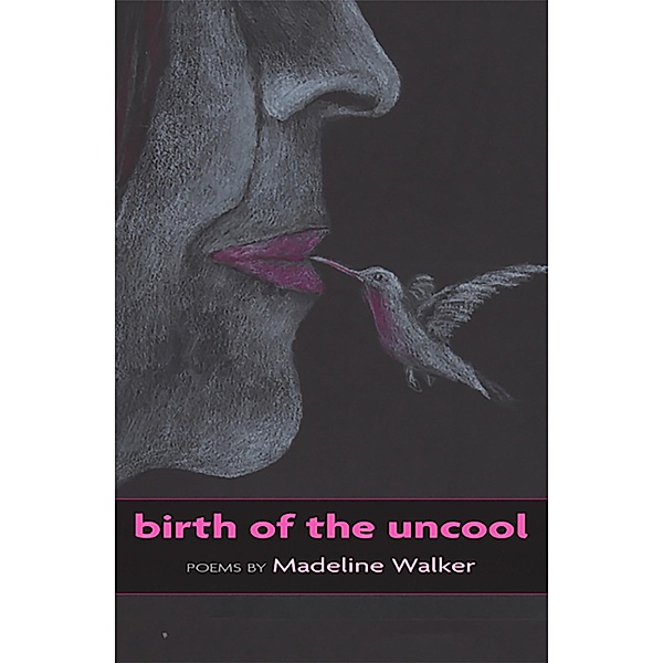 Birth of Uncool, Madeline Walker