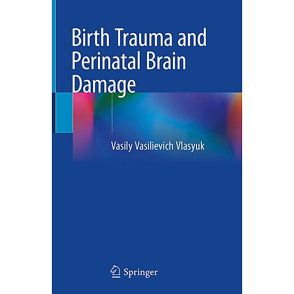 Birth Trauma and Perinatal Brain Damage, Vasily Vasilievich Vlasyuk