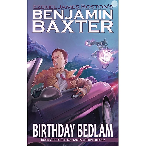 Birthday Bedlam (The Adventures of Benjamin Baxter, #1) / The Adventures of Benjamin Baxter, Ezekiel James Boston