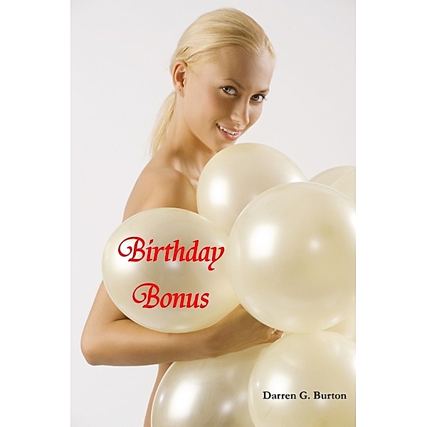 Birthday Bonus, Darren G. Burton