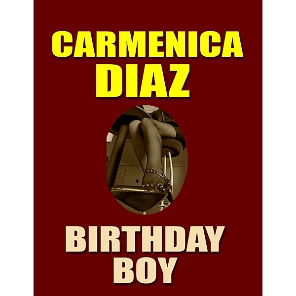 Birthday Boy, Carmenica Diaz