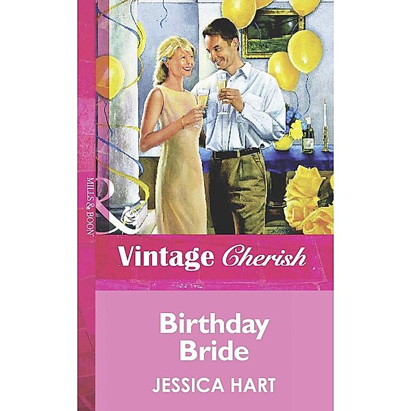 Birthday Bride (Mills & Boon Vintage Cherish) / Mills & Boon Vintage Cherish, Jessica Hart